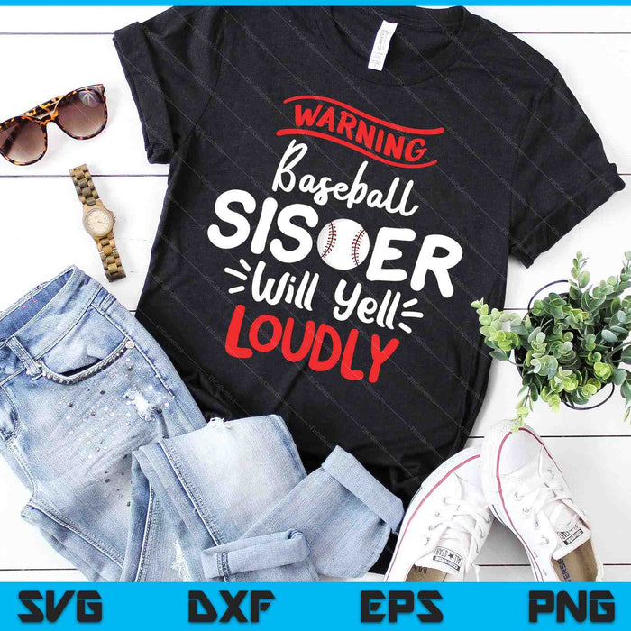Baseball Sister Warning Baseball Sister Will Yell Loudly SVG PNG Cutting Printable Files Baseball Sister Warning Baseball Sister Will Yell Loudly SVG PNG Cutting Printable Files