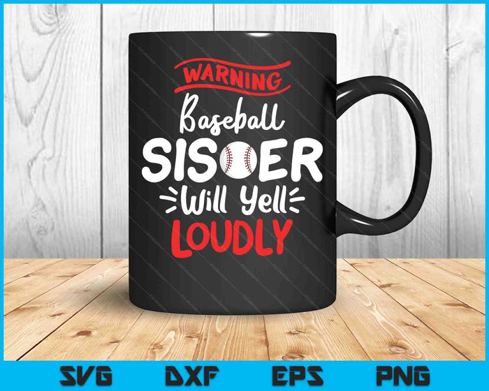 Baseball Sister Warning Baseball Sister Will Yell Loudly SVG PNG Cutting Printable Files Baseball Sister Warning Baseball Sister Will Yell Loudly SVG PNG Cutting Printable Files