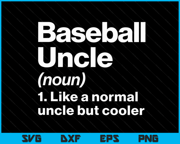 Baseball Uncle Definition Funny & Sassy Sports SVG PNG Digital Printable Files Baseball Uncle Definition Funny & Sassy Sports SVG PNG Digital Printable Files