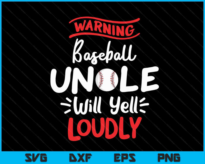 Baseball Uncle Warning Baseball Uncle Will Yell Loudly SVG PNG Cutting Printable Files Baseball Uncle Warning Baseball Uncle Will Yell Loudly SVG PNG Cutting Printable Files