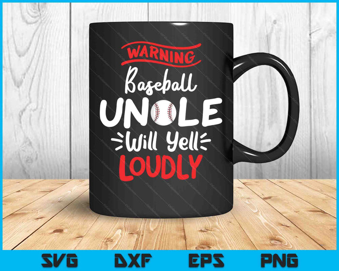Baseball Uncle Warning Baseball Uncle Will Yell Loudly SVG PNG Cutting Printable Files Baseball Uncle Warning Baseball Uncle Will Yell Loudly SVG PNG Cutting Printable Files