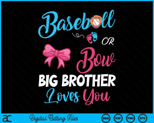 Baseball or Bow Big Brother Loves You Baseball Gender Reveal SVG PNG Digital Cutting Files