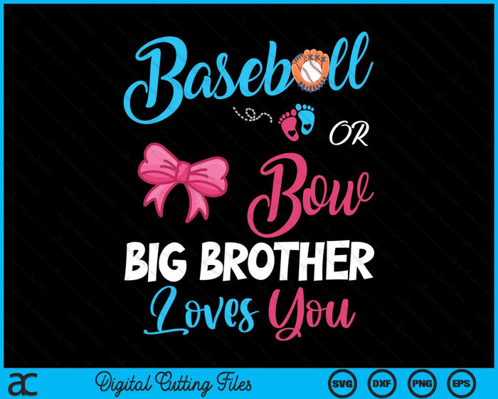 Baseball or Bow Big Brother Loves You Baseball Gender Reveal SVG PNG Digital Cutting Files Baseball or Bow Big Brother Loves You Baseball Gender Reveal SVG PNG Digital Cutting Files
