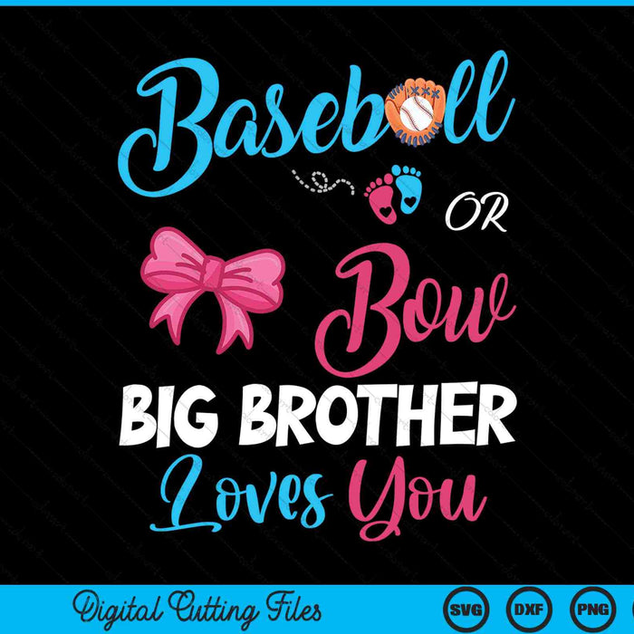 Baseball or Bow Big Brother Loves You Baseball Gender Reveal SVG PNG Digital Cutting Files