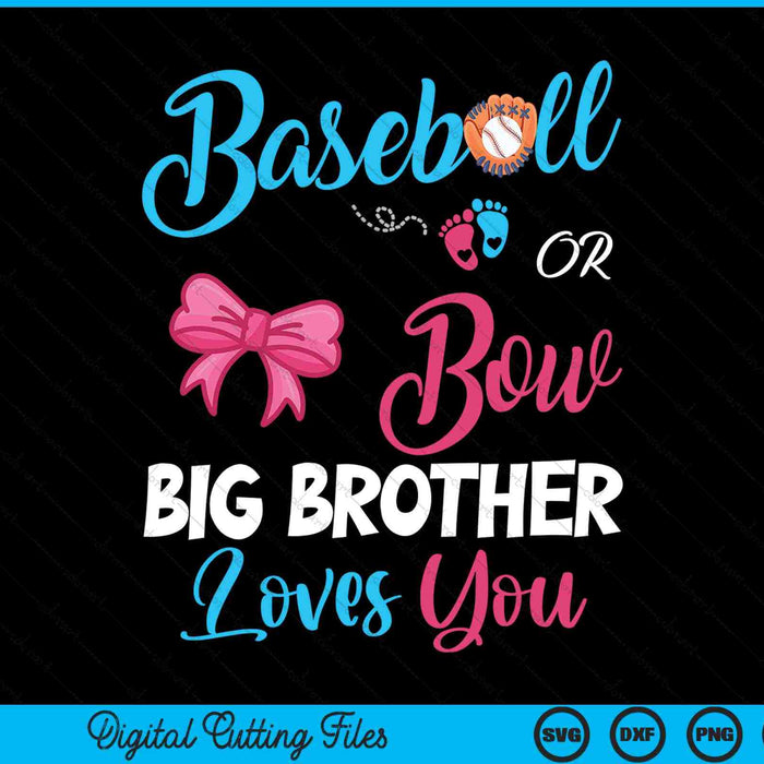 Baseball or Bow Big Brother Loves You Baseball Gender Reveal SVG PNG Digital Cutting Files Baseball or Bow Big Brother Loves You Baseball Gender Reveal SVG PNG Digital Cutting Files