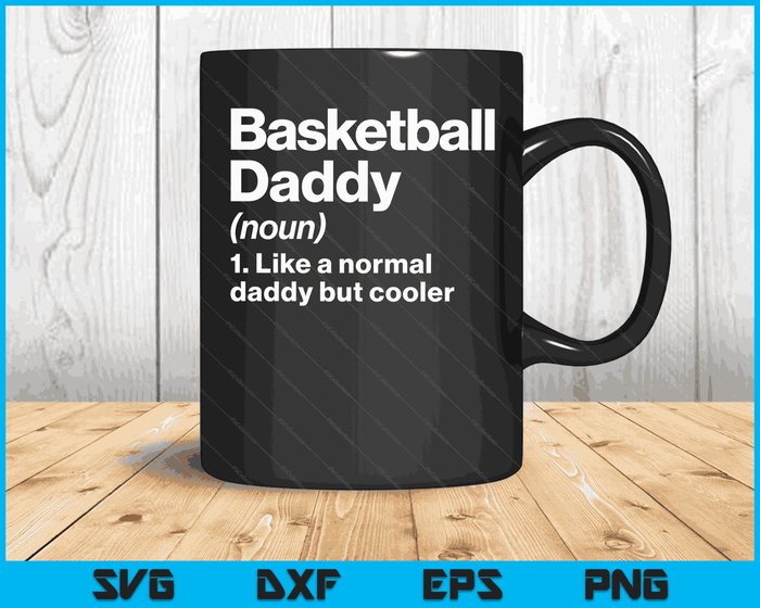 Basketball Daddy Definition Funny & Sassy Sports SVG PNG Digital Printable Files Basketball Daddy Definition Funny & Sassy Sports SVG PNG Digital Printable Files