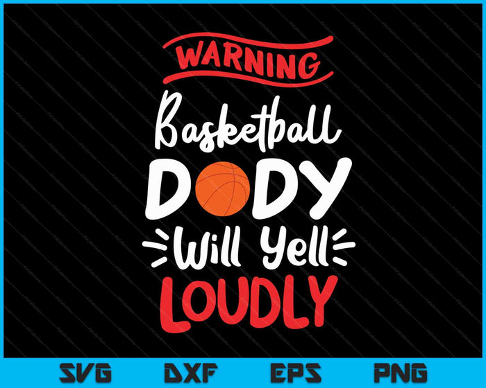 Basketball Dady Warning Basketball Dady Will Yell Loudly SVG PNG Digital Printable Files Basketball Dady Warning Basketball Dady Will Yell Loudly SVG PNG Digital Printable Files