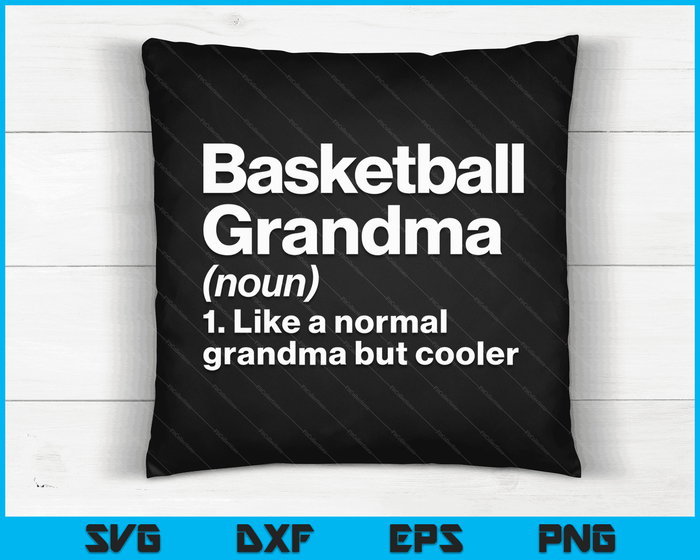 Basketball Grandma Definition Funny & Sassy Sports SVG PNG Digital Printable Files Basketball Grandma Definition Funny & Sassy Sports SVG PNG Digital Printable Files