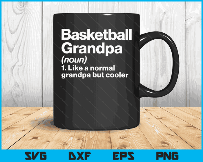 Basketball Grandpa Definition Funny & Sassy Sports SVG PNG Digital Printable Files Basketball Grandpa Definition Funny & Sassy Sports SVG PNG Digital Printable Files