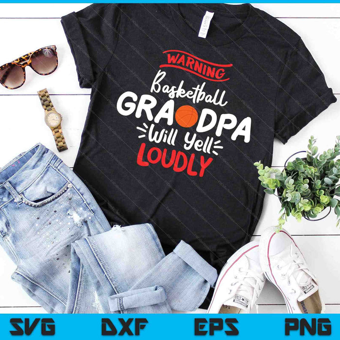 Basketball Grandpa Warning Basketball Grandpa Will Yell Loudly SVG PNG Digital Printable Files Basketball Grandpa Warning Basketball Grandpa Will Yell Loudly SVG PNG Digital Printable Files