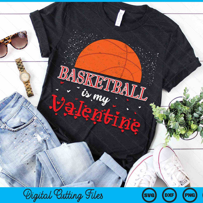 Basketball Is My Valentine Happy Valentine's Day SVG PNG Digital Cutting Files Basketball Is My Valentine Happy Valentine's Day SVG PNG Digital Cutting Files