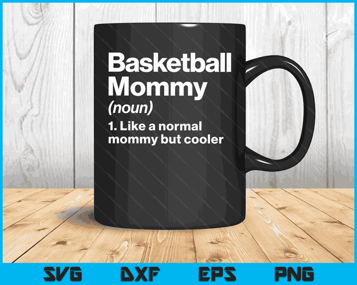 Basketball Mommy Definition Funny & Sassy Sports SVG PNG Digital Printable Files Basketball Mommy Definition Funny & Sassy Sports SVG PNG Digital Printable Files