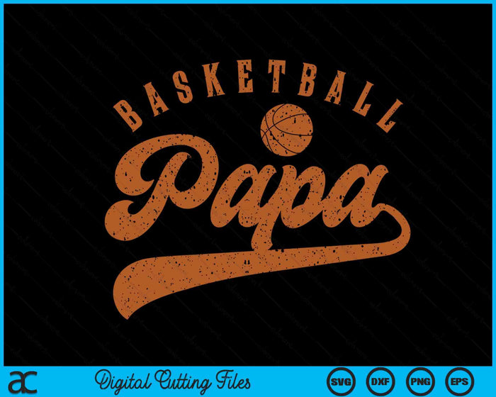 Basketball Papa SVG PNG Digital Cutting Files Basketball Papa SVG PNG Digital Cutting Files