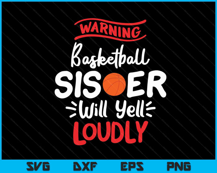 Basketball Sister Warning Basketball Sister Will Yell Loudly SVG PNG Digital Printable Files Basketball Sister Warning Basketball Sister Will Yell Loudly SVG PNG Digital Printable Files