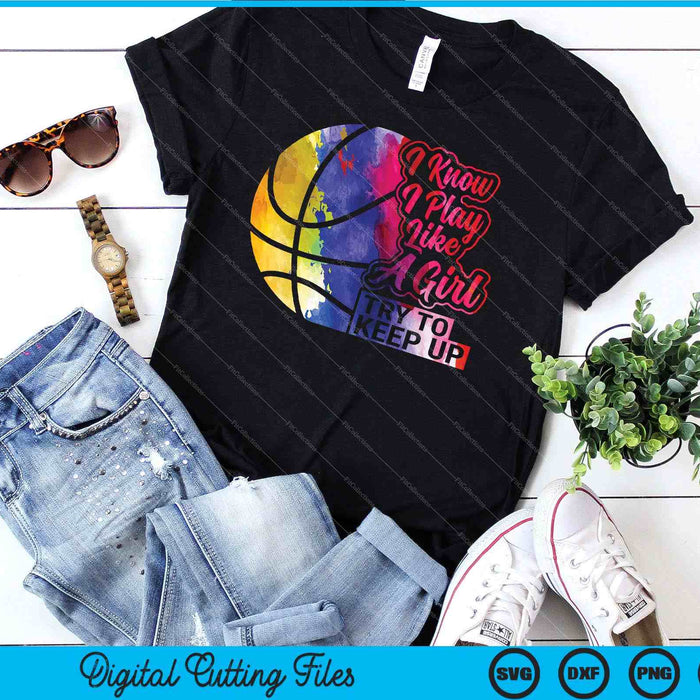 Basketball Women Funny Gift Team Play Like a Girl SVG PNG Digital Cutting Files Basketball Women Funny Gift Team Play Like a Girl SVG PNG Digital Cutting Files