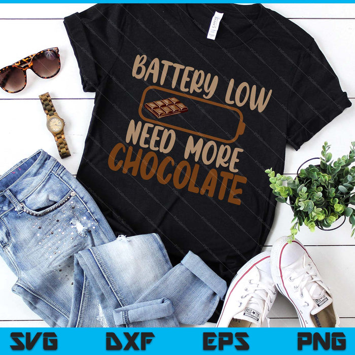 Battery Low Need More Chocolate Lover SVG PNG Digital Printable Files Battery Low Need More Chocolate Lover SVG PNG Digital Printable Files