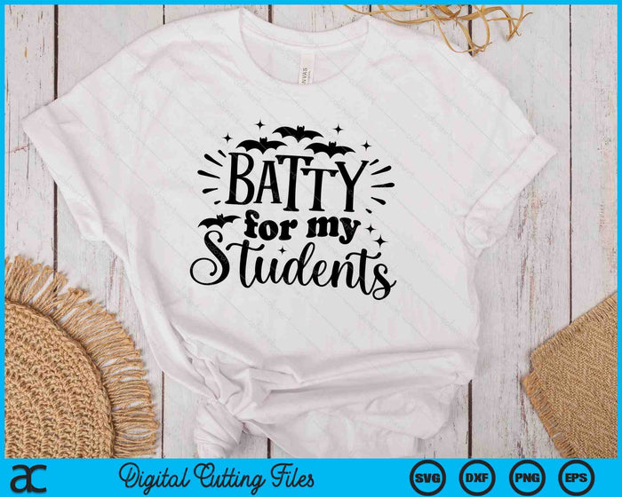 Batty para mis estudiantes Profesor Halloween SVG PNG Cortar archivos imprimibles Batty para mis estudiantes Profesor Halloween SVG PNG Cortar archivos imprimibles
