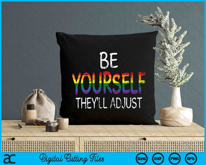 Be Yourself They'll Adjust LGBTQ Rainbow Flag SVG PNG Digital Cutting Files Be Yourself They'll Adjust LGBTQ Rainbow Flag SVG PNG Digital Cutting Files