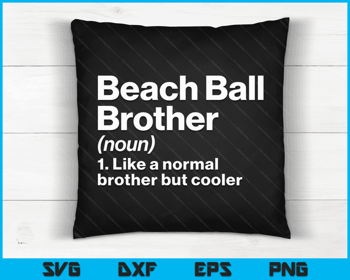 Beach Ball Brother Definition Funny & Sassy Sports SVG PNG Digital Printable Files Beach Ball Brother Definition Funny & Sassy Sports SVG PNG Digital Printable Files