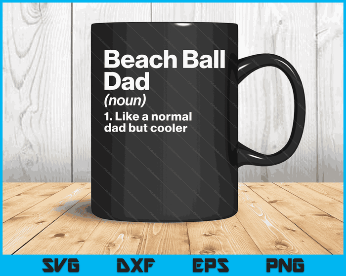 Beach Ball Dad Definition Funny & Sassy Sports SVG PNG Digital Printable Files Beach Ball Dad Definition Funny & Sassy Sports SVG PNG Digital Printable Files