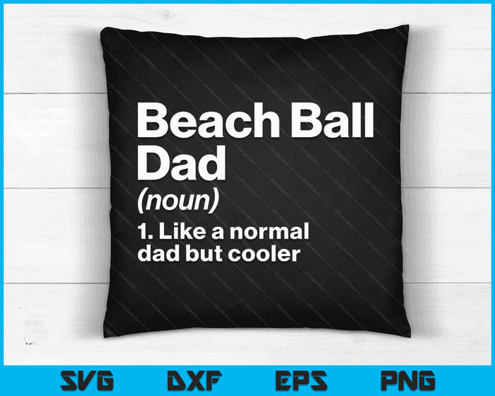 Beach Ball Dad Definition Funny & Sassy Sports SVG PNG Digital Printable Files Beach Ball Dad Definition Funny & Sassy Sports SVG PNG Digital Printable Files