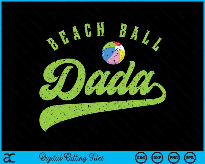 Beach Ball Dada SVG PNG Digital Cutting Files Beach Ball Dada SVG PNG Digital Cutting Files