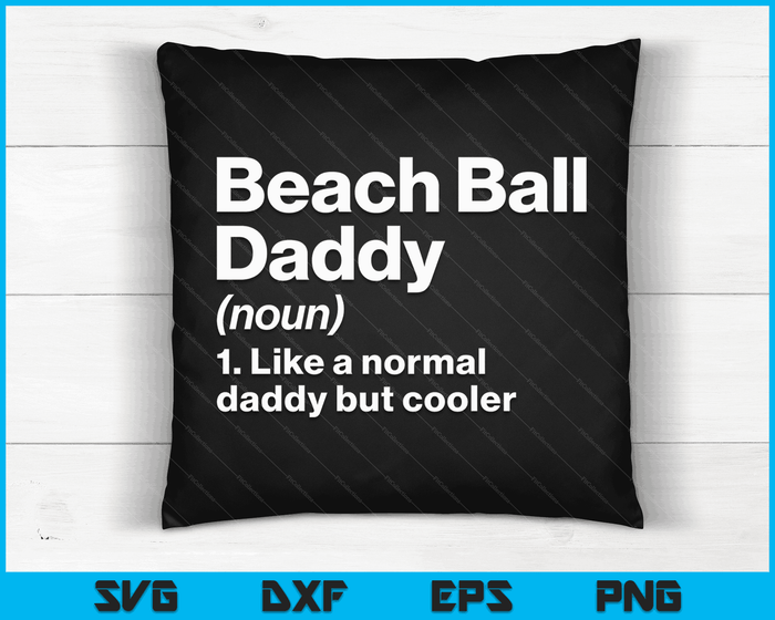 Beach Ball Daddy Definition Funny & Sassy Sports SVG PNG Digital Printable Files Beach Ball Daddy Definition Funny & Sassy Sports SVG PNG Digital Printable Files