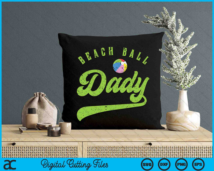 Beach Ball Dady SVG PNG Digital Cutting Files Beach Ball Dady SVG PNG Digital Cutting Files