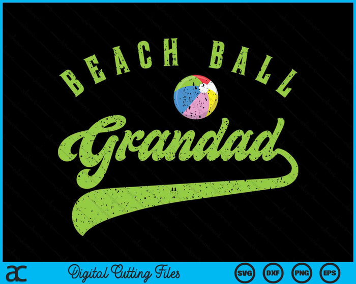 Beach Ball Grandad SVG PNG Digital Cutting Files Beach Ball Grandad SVG PNG Digital Cutting Files