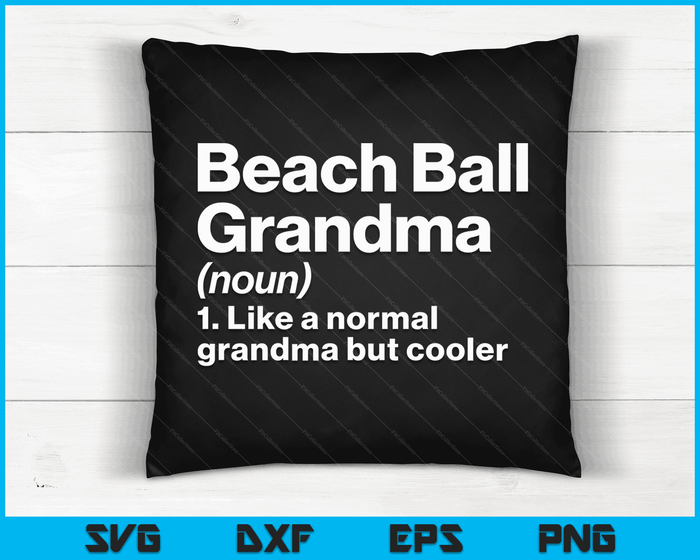 Beach Ball Grandma Definition Funny & Sassy Sports SVG PNG Digital Printable Files Beach Ball Grandma Definition Funny & Sassy Sports SVG PNG Digital Printable Files