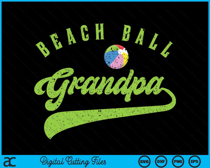 Beach Ball Grandpa SVG PNG Digital Cutting Files Beach Ball Grandpa SVG PNG Digital Cutting Files