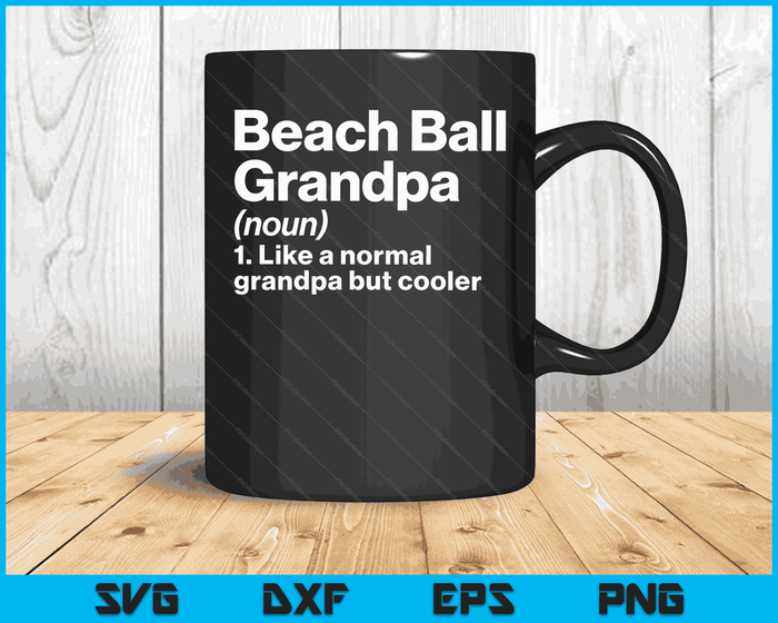 Beach Ball Grandpa Definition Funny & Sassy Sports SVG PNG Digital Printable Files Beach Ball Grandpa Definition Funny & Sassy Sports SVG PNG Digital Printable Files