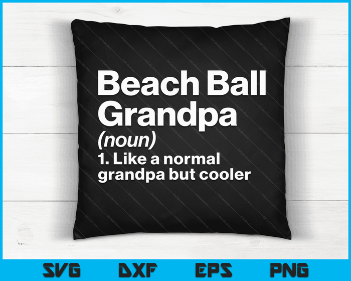 Beach Ball Grandpa Definition Funny & Sassy Sports SVG PNG Digital Printable Files Beach Ball Grandpa Definition Funny & Sassy Sports SVG PNG Digital Printable Files