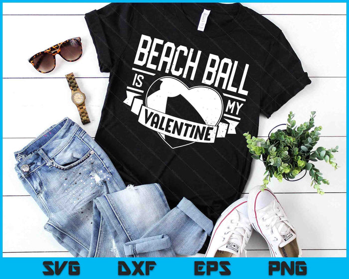 Beach Ball Is My Valentine Funny Valentines Day SVG PNG Digital Printable Files Beach Ball Is My Valentine Funny Valentines Day SVG PNG Digital Printable Files