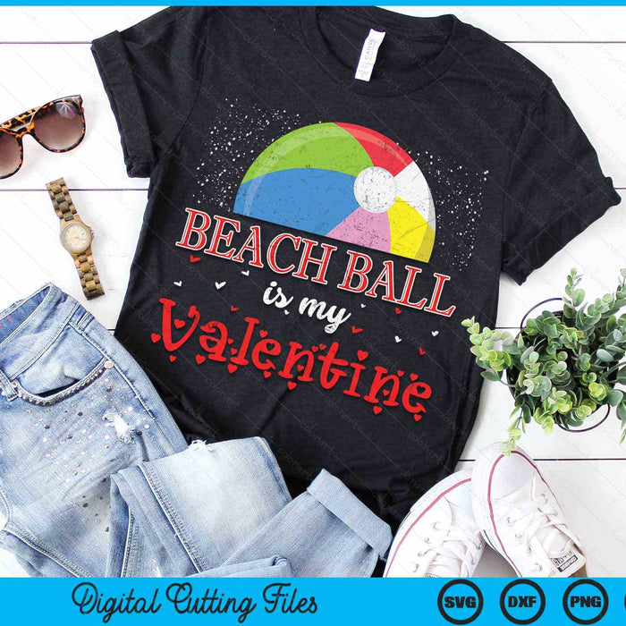 Beach Ball Is My Valentine Happy Valentine's Day SVG PNG Digital Cutting Files Beach Ball Is My Valentine Happy Valentine's Day SVG PNG Digital Cutting Files