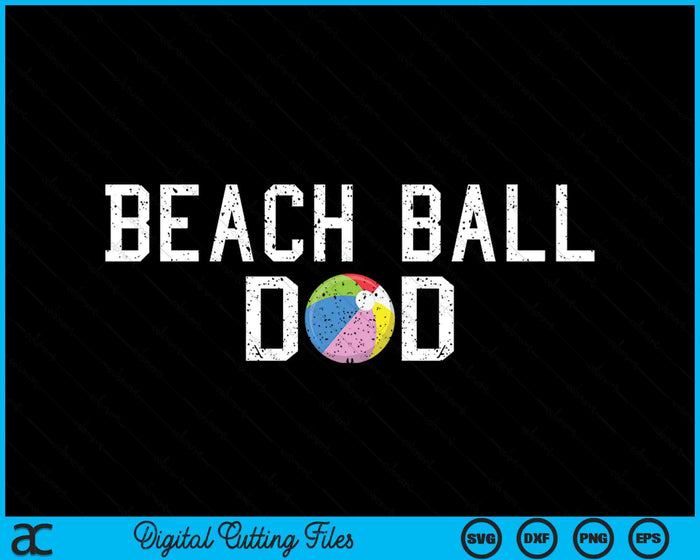 Beach Ball Dad Clothing Retro Vintage Beach Ball Dad SVG PNG Cutting Printable Files Beach Ball Dad Clothing Retro Vintage Beach Ball Dad SVG PNG Cutting Printable Files
