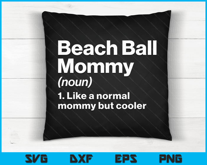 Beach Ball Mommy Definition Funny & Sassy Sports SVG PNG Digital Printable Files Beach Ball Mommy Definition Funny & Sassy Sports SVG PNG Digital Printable Files