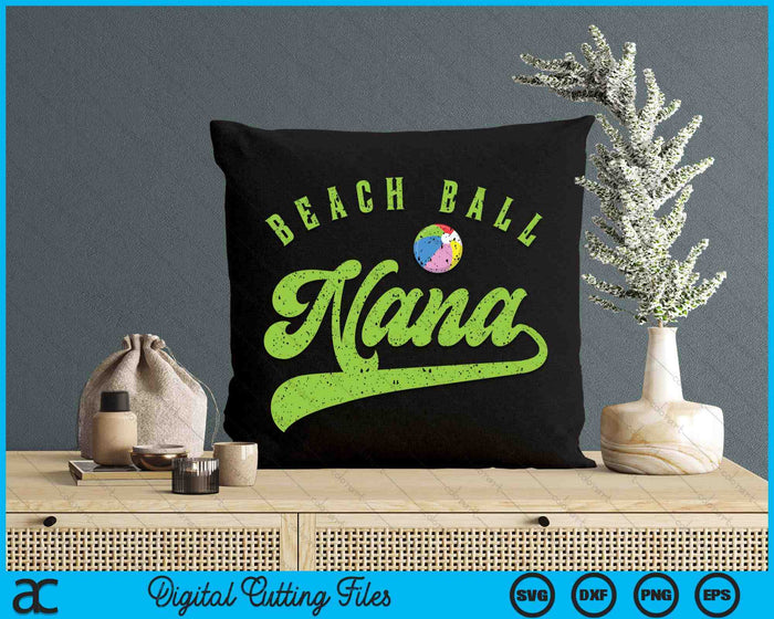 Beach Ball Nana SVG PNG Digital Cutting Files Beach Ball Nana SVG PNG Digital Cutting Files
