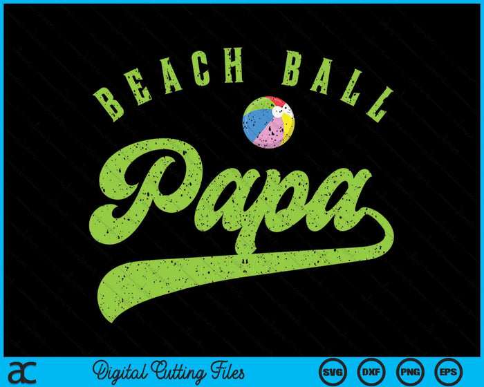 Beach Ball Papa SVG PNG Digital Cutting Files Beach Ball Papa SVG PNG Digital Cutting Files