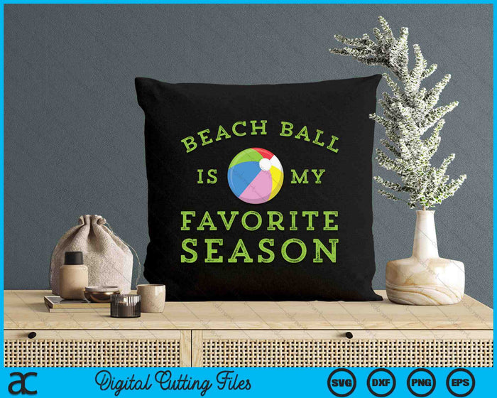 Beach ball Is My Favorite Season SVG PNG Digital Printable Files Beach ball Is My Favorite Season SVG PNG Digital Printable Files