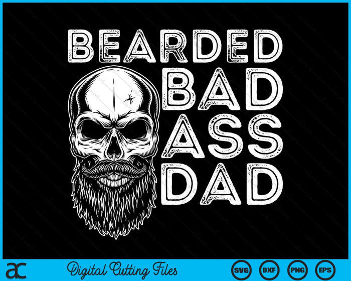 Bearded Badass Dad SVG PNG Cutting Printable Files Bearded Badass Dad SVG PNG Cutting Printable Files