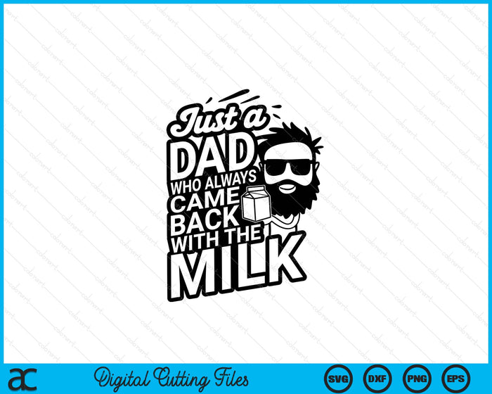 Bearded Dad That Always Came Back With The Milk SVG PNG Digital Cutting Files Bearded Dad That Always Came Back With The Milk SVG PNG Digital Cutting Files