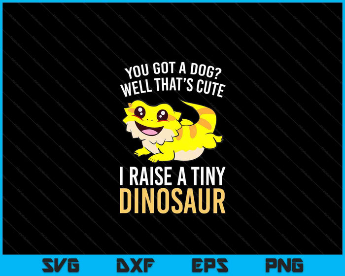Bearded Dragon Pet I Raise A Tiny Dinosaur Bearded Dragon SVG PNG Digital Cutting Files Bearded Dragon Pet I Raise A Tiny Dinosaur Bearded Dragon SVG PNG Digital Cutting Files