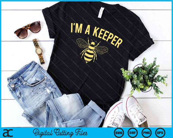 Beekeeper Gift I'm a Beekeeper SVG PNG Digital Cutting Files