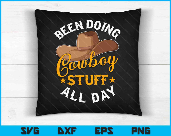 Been Doing Cowboy Stuff All Day Cowgirl Country Western SVG PNG Digital Cutting Files