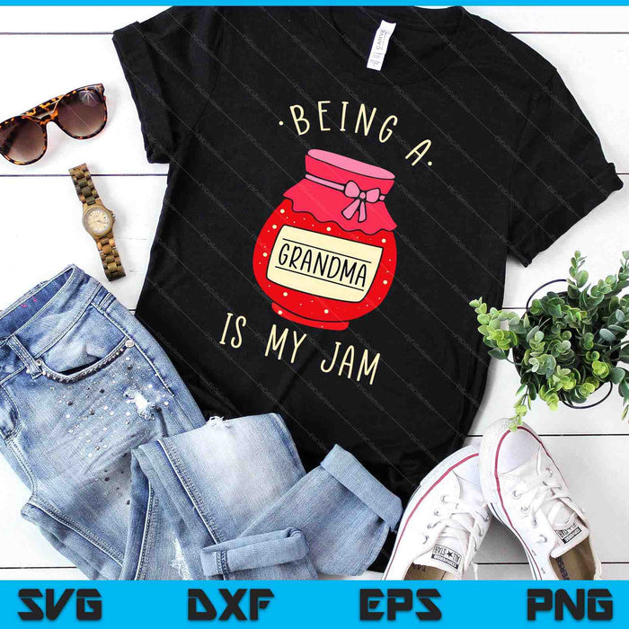 Being A Grandma Is My Jam Funny Mother's Day SVG PNG Digital Printable Files Being A Grandma Is My Jam Funny Mother's Day SVG PNG Digital Printable Files
