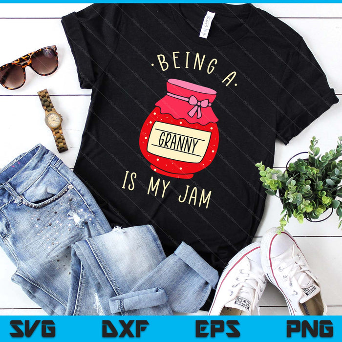 Being A Granny Is My Jam Funny Mother's Day SVG PNG Digital Cutting Files Being A Granny Is My Jam Funny Mother's Day SVG PNG Digital Cutting Files