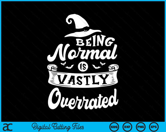 Being Normal Is Vastly Overrated Halloween Fan SVG PNG Digital Cutting Files Being Normal Is Vastly Overrated Halloween Fan SVG PNG Digital Cutting Files