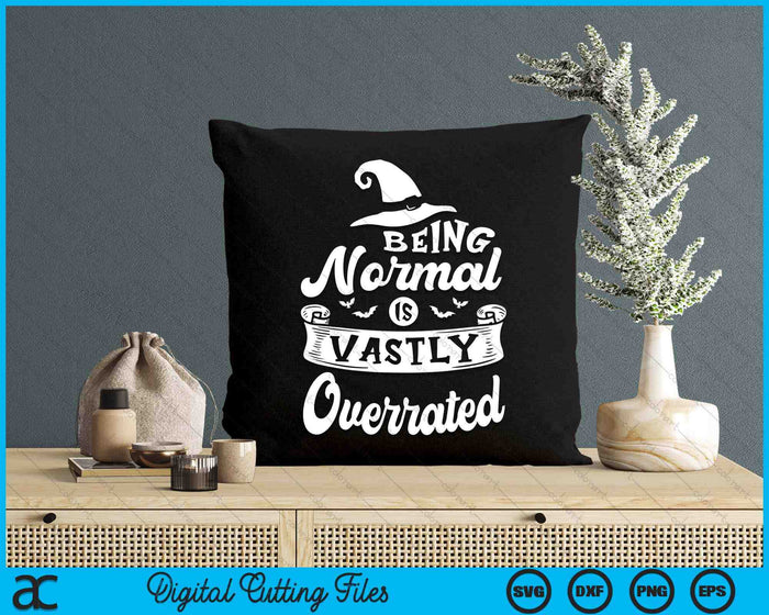 Being Normal Is Vastly Overrated Halloween Fan SVG PNG Digital Cutting Files Being Normal Is Vastly Overrated Halloween Fan SVG PNG Digital Cutting Files