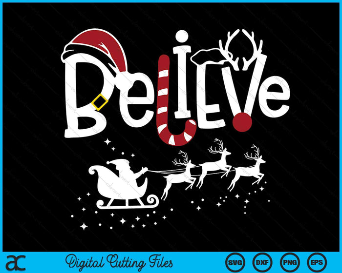 Believe In Santa Clause Christmas SVG PNG Digital Printable Files Believe In Santa Clause Christmas SVG PNG Digital Printable Files